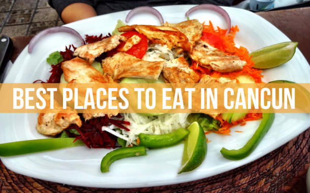 Best Places to Eat in Cancun